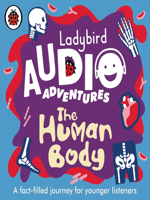 Title details for Ladybird Audio Adventures--The Human Body by Ladybird - Available